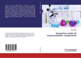 Speciation study of organometallic compounds di Meena Devi, Renu Ahuja edito da LAP Lambert Academic Publishing