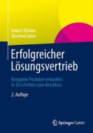 Erfolgreicher Lösungsvertrieb di Robert Klimke, Manfred Faber edito da Gabler, Betriebswirt.-Vlg