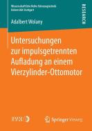 Untersuchungen zur impulsgetrennten Aufladung an einem Vierzylinder-Ottomotor di Adalbert Wolany edito da Gabler, Betriebswirt.-Vlg