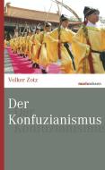 Der Konfuzianismus di Volker Zotz edito da Marix Verlag