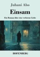 Einsam di Juhani Aho edito da Henricus - Edition Deutsche Klassik GmbH, Berlin