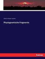 Physiognomische Fragmente di Johann Caspar Lavater edito da hansebooks