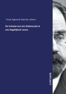 De Invloed van ons Onbewuste in ons Dagelijksch Leven. di Sigmund Staercke Freud edito da Inktank publishing