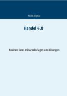 Handel 4.0 di Patrick Siegfried edito da Books on Demand