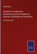 Zeitschrift für Vergleichende Sprachforschung auf dem Gebiete des Deutschen, Griechischen und Lateinischen edito da Salzwasser-Verlag GmbH