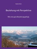 Beziehung mit Perspektive di Stephan Hänni edito da Books on Demand