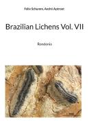 Brazilian Lichens Vol. VII di Felix Schumm, André Aptroot edito da Books on Demand