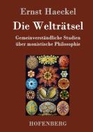 Die Welträtsel di Ernst Haeckel edito da Hofenberg