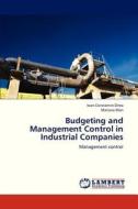 Budgeting and Management Control in Industrial Companies di Ioan Constantin Dima, Mariana Man edito da LAP Lambert Academic Publishing