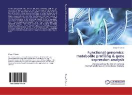 Functional genomics: metabolite profiling & gene expression analysis di Diego F. Cortes edito da LAP Lambert Academic Publishing