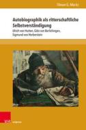 Autobiographik als ritterschaftliche Selbstverständigung di Tilman G. Moritz edito da V & R Unipress GmbH