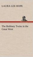The Bobbsey Twins in the Great West di Laura Lee Hope edito da TREDITION CLASSICS