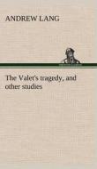 The Valet's tragedy, and other studies di Andrew Lang edito da TREDITION CLASSICS