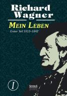 Mein Leben. Autobiografie in vier Bänden. Vier Bände in einem Band di Richard Wagner edito da Severus