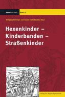 Hexenkinder - Kinderbanden - Straßenkinder edito da Regionalgeschichte Vlg.