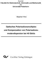 Optisches Polarisationsmultiplex und Kompensation von Polarisationsmodendispersion bei 40 Gbit/s di Stephan Hinz edito da Cuvillier Verlag