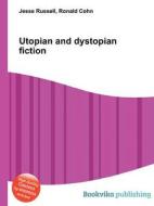 Utopian And Dystopian Fiction edito da Book On Demand Ltd.