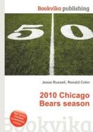 2010 Chicago Bears Season edito da Book On Demand Ltd.