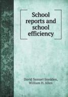 School Reports And School Efficiency di David Samuel Snedden, William H Allen edito da Book On Demand Ltd.