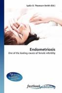 Endometriosis di Lydia D Thomson-Smith edito da FastBook Publishing