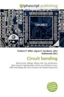 Circuit Bending di Frederic P Miller, Agnes F Vandome, John McBrewster edito da Alphascript Publishing