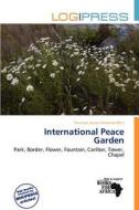 International Peace Garden edito da Log Press