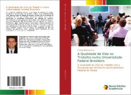 A Qualidade de Vida no Trabalho numa Universidade Federal Brasileira di Ricardo Brião Lemos edito da Novas Edições Acadêmicas