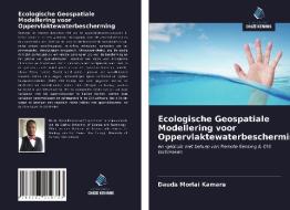 Ecologische Geospatiale Modellering voor Oppervlaktewaterbescherming di Dauda Morlai Kamara edito da Uitgeverij Onze Kennis