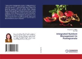 Integrated Nutrient Management In Pomegranate di Bhagyaresha Gajbhiye, Vilas Patil edito da LAP Lambert Academic Publishing