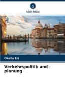 Verkehrspolitik und -planung di Okello Eri edito da Verlag Unser Wissen