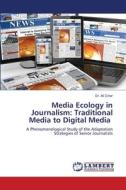 Media Ecology in Journalism: Traditional Media to Digital Media di Ali Cinar edito da LAP LAMBERT Academic Publishing