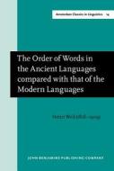 The Order Of Words In The Ancient Languages Compared With That Of The Modern Languages di Henri Weil edito da John Benjamins Publishing Co