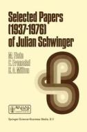 Selected Papers (1937 - 1976) of Julian Schwinger di Julian Schwinger edito da Springer Netherlands