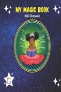 My Magic Book di Kiki Okewale edito da UNICORN PUB GROUP