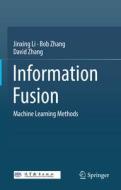 Information Fusion di Jinxing Li, David Zhang, Bob Zhang edito da Springer Nature Singapore