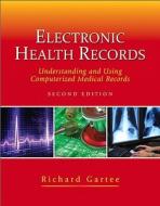 Electronic Health Records di Richard Gartee edito da Pearson Education (us)