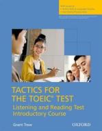 Tactics for TOEIC: Student's Book with Online Skills and Language Practice di Trew Grant edito da Oxford University ELT