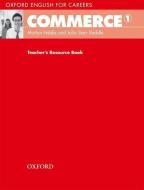 Oxford English for Careers: Commerce 1: Teacher's Resource Book di Martin Hobbs edito da OUP Oxford