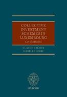 Collective Investment Schemes In Luxembourg di Claude Kremer, Isabelle Lebbe edito da Oxford University Press