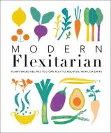 Modern Flexitarian di DK edito da Dorling Kindersley Ltd