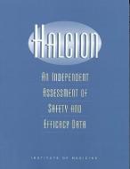 Halcion:: An Independent Assessment of Safety and Efficacy Data di Institute of Medicine, Division of Health Sciences Policy, Committee on Halcion an Assessment of Da edito da NATL ACADEMY PR