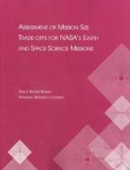 Assessment Of Mission Size Trade-offs For Nasa's Earth And Space Science Missions di National Research Council, Division on Engineering and Physical Sciences, Mathematics Commission on Physical Sciences, Space Studies Boa edito da National Academies Press