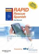 Rapid Rescue Spanish di Paul Maxwell edito da Elsevier - Health Sciences Division