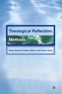 Theological Reflection: Methods di Elaine Graham, Heather Walton, Francis Ward edito da SCM PR