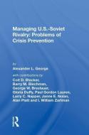 Managing U.S.-Soviet Rivalry: Problems of Crisis Prevention di Alexander L. George edito da Taylor & Francis Ltd