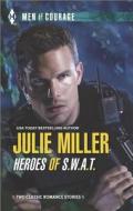 Heroes of S.W.A.T.: Private S.W.A.T. Takeover\Takedown di Julie Miller edito da Harlequin