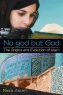 No God But God di Reza Aslan edito da Random House USA Inc
