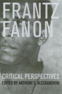 Frantz Fanon di Anthony Alessandrini edito da Routledge