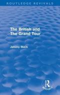 The British and the Grand Tour (Routledge Revivals) di Jeremy Black edito da Routledge
