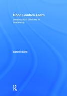 Good Leaders Learn di Gerard (Western University Seijts edito da Taylor & Francis Ltd